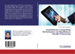 Evolutionary Computing Performance via MapReduce Parallel Processing di Ahmad Firdaus Ahmad Fadzil edito da LAP Lambert Academic Publishing