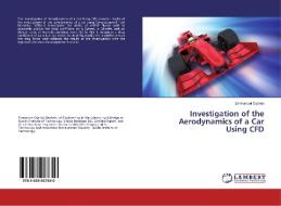 Investigation of the Aerodynamics of a Car Using CFD di Emmanuel Oyeniyi edito da LAP Lambert Academic Publishing