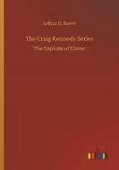 The Craig Kennedy Series di Arthur B. Reeve edito da Outlook Verlag