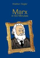 Marx in 60 Minutes di Walther Ziegler edito da Books on Demand