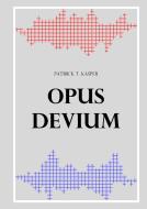 Opus devium di Patrick Kasper edito da Books on Demand