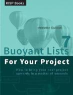 7 Buoyant Lists For Your Project di Annette Kunow edito da Books On Demand