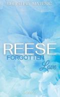 Reese - Forgotten Love di Christina Matesic edito da Books on Demand