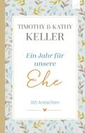 Ein Jahr für unsere Ehe di Timothy Keller, Kathy Keller edito da Brunnen-Verlag GmbH