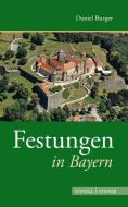Festungen in Bayern di Daniel Burger edito da Schnell & Steiner GmbH