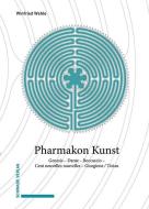Pharmakon Kunst di Winfried Wehle edito da Schwabe Verlag Basel