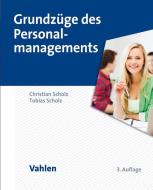 Grundzüge des Personalmanagements di Christian Scholz, Tobias Scholz edito da Vahlen Franz GmbH