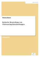 Kritische Beurteilung von Outsourcing-Entscheidungen di Thomas Bonus edito da Diplom.de