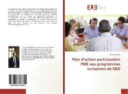 Plan d'action participation PME aux programmes européens de R&D di Mounir Hadria edito da Editions universitaires europeennes EUE