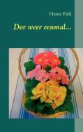 Dor Weer Eenmal... di Heinz Pahl edito da Books On Demand