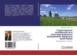 Strukturnye osobennosti w konstrukcionnyh materialah qdernyh reaktorow di Vladimir Kolotushkin edito da LAP LAMBERT Academic Publishing