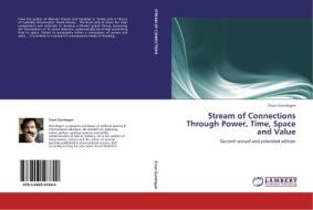 Stream of Connections Through Power, Time, Space and Value di Ercan Gundogan edito da LAP Lambert Academic Publishing