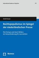 Rechtspopulismus im Spiegel der niederländischen Presse di André Krause edito da Nomos Verlagsges.MBH + Co