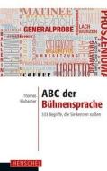 ABC der Bühnensprache di Thomas Blubacher edito da Henschel Verlag