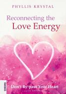 Reconnecting the Love Energy di Phyllis Krystal edito da Sheema Medien Verlag