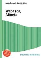 Wabasca, Alberta edito da Book On Demand Ltd.