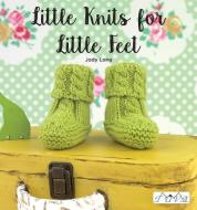 Little Knits for Little Feet di Jody Long edito da Tuva Publishing