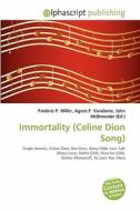 Immortality (celine Dion Song) edito da Vdm Publishing House