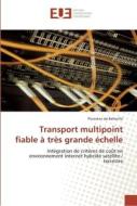 Transport multipoint fiable à très grande échelle di Florestan de Belleville edito da Editions universitaires europeennes EUE