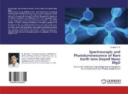 Spectroscopic and Photoluminescence of Rare Earth Ions Doped Nano MgO di Devaraja P. B. edito da LAP Lambert Academic Publishing