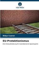 EU-Protektionismus di Nidya Cuaran edito da Verlag Unser Wissen