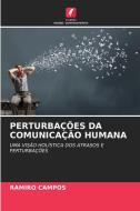 PERTURBAÇÕES DA COMUNICAÇÃO HUMANA di Ramiro Campos edito da Edições Nosso Conhecimento