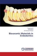 Bioceramic Materials in Endodontics di Thejashree N, Vanamala N, B S Keshava Prasad edito da LAP LAMBERT Academic Publishing