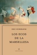 Los ecos de la Marsellesa di E. J. Hobsbawm edito da Editorial Crítica
