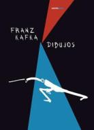 Dibujos di Franz Kafka edito da Sexto Piso