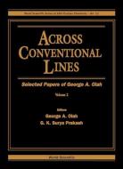 Across Conventional Lines: Selected Papers Of George A Olah (In 2 Volumes) di George A. Olah edito da World Scientific Publishing Co Pte Ltd