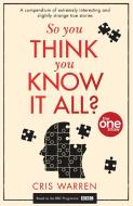 So You Think You Know It All? di The One Show edito da HarperCollins Publishers