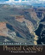 Exercises in Physical Geology di W. Kenneth Hamblin, James D. Howard edito da Prentice Hall