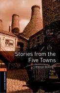 Oxford Bookworms Library: Level 2:: Stories from The Five Towns Audio Pack di Arnold Bennett edito da Oxford University ELT