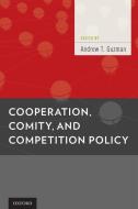 Cooperation, Comity, and Competition Policy di Andrew T. Guzman edito da OXFORD UNIV PR