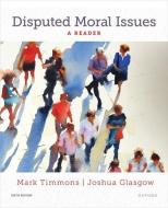 Disputed Moral Issues di Mark Timmons, Joshua Glasgow edito da Oxford University Press Inc