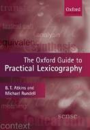 The Oxford Guide to Practical Lexicography di B. T. S. Atkins, Michael Rundell edito da OXFORD UNIV PR