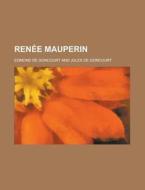 Renee Mauperin di Edmond De Goncourt edito da General Books Llc