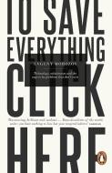 To Save Everything, Click Here di Evgeny Morozov edito da Penguin Books Ltd (UK)