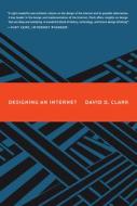 Designing an Internet di David D. Clark edito da MIT Press