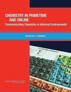 Chemistry In Primetime And Online di Chemical Sciences Roundtable, Board on Chemical Sciences and Technology, Division on Earth and Life Studies, National Research Council edito da National Academies Press