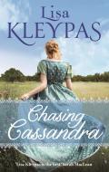 Chasing Cassandra di Lisa Kleypas edito da Little, Brown Book Group