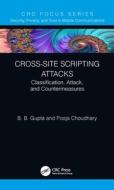 Cross-site Scripting Attacks di B. B. Gupta, Pooja Chaudhary edito da Taylor & Francis Ltd