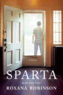 Sparta di Roxana Robinson edito da Sarah Crichton Books