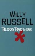 Blood Brothers di Willy Russell edito da Bloomsbury Publishing PLC