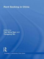 Rent Seeking in China di Tak-Wing Ngo edito da Routledge