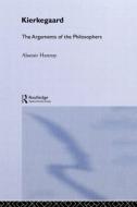 Kierkegaard - Arg Philosophers di Alastair Hannay edito da Taylor & Francis Ltd