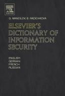 Elsevier's Dictionary of Information Security di G. Manoilov, B. Radichkova edito da ELSEVIER SCIENCE & TECHNOLOGY