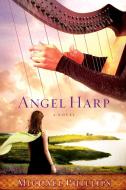 Angel Harp di Michael Phillips edito da FAITHWORDS