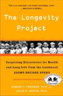 The Longevity Project: Surprising Discoveries for Health and Long Life from the Landmark Eight-Decade Study di Howard S. Friedman, Leslie R. Martin edito da PLUME