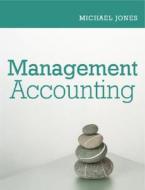 Management Accounting di Michael J. Jones edito da John Wiley & Sons